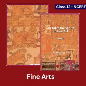 class12-fine-arts-an-introduction-to-indian-art-ncert-textbook-part-2